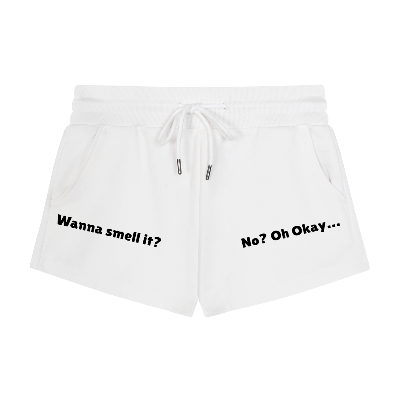 Wanna Smell It? Casual Shorts