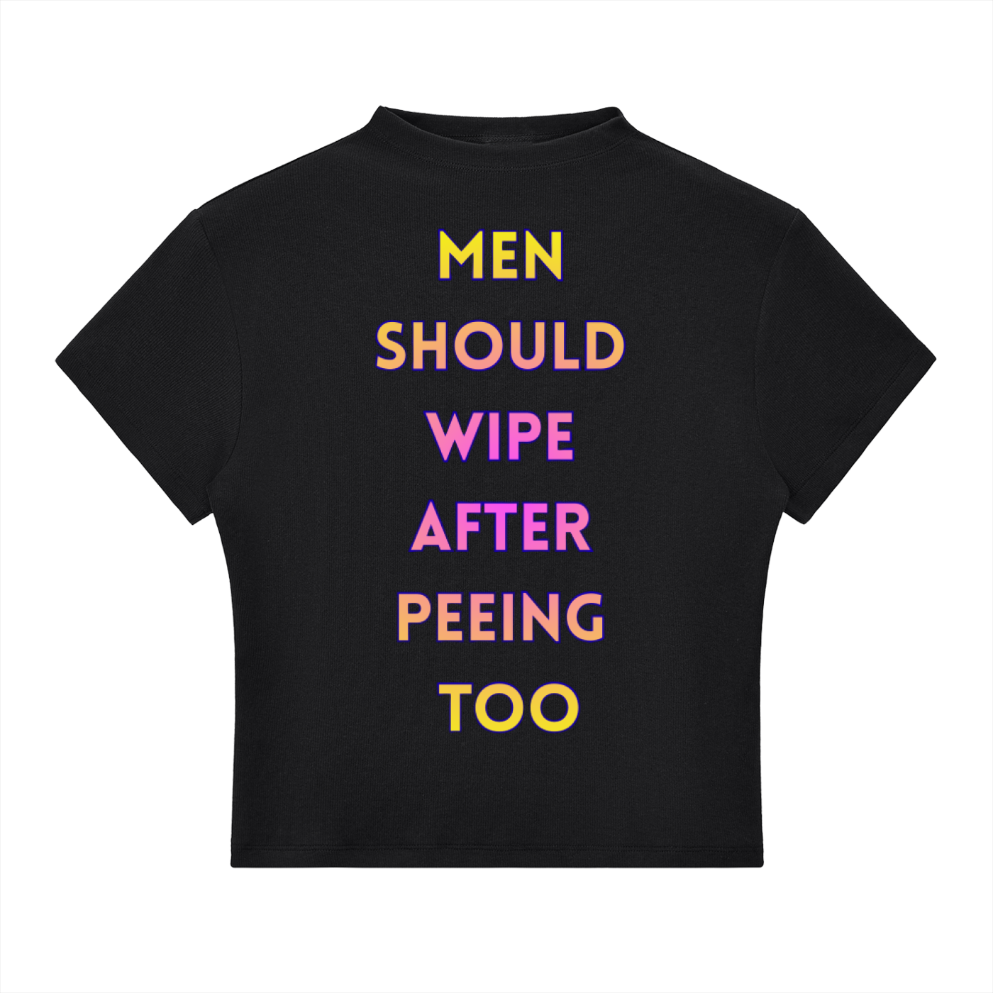 Men Should Wipe After Peeing Cropped Tee