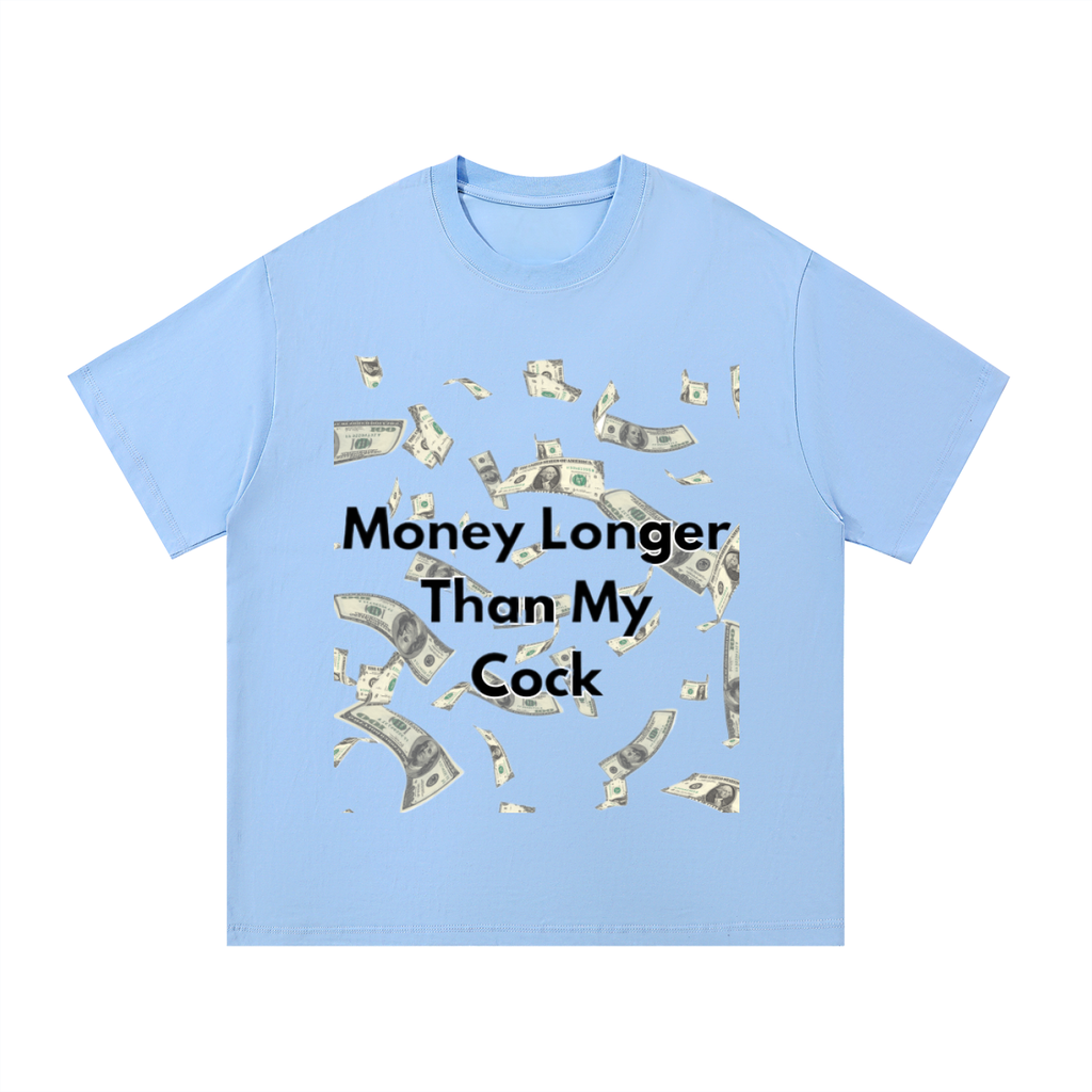 Money Longer Than My C*ck Unisex Tee