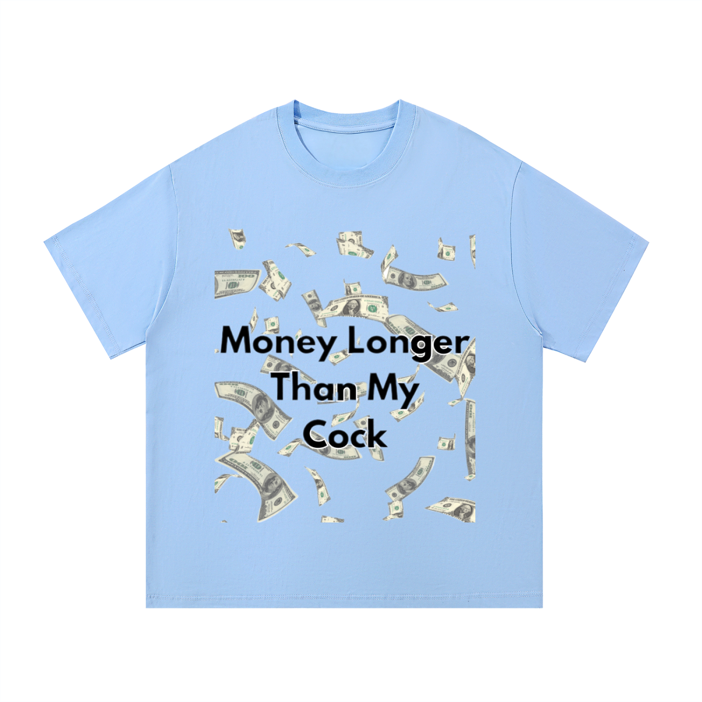 Money Longer Than My C*ck Unisex Tee