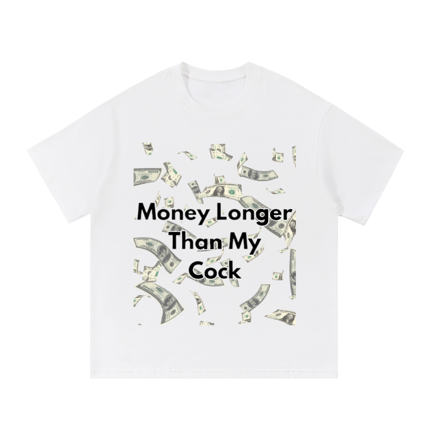Money Longer Than My C*ck Unisex Tee